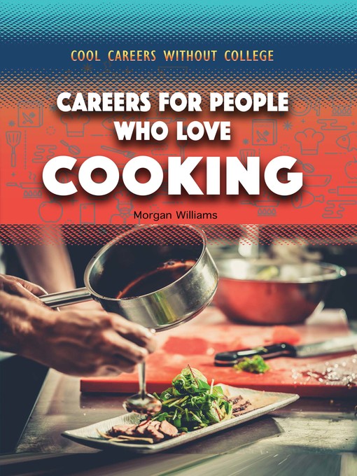 Title details for Careers for People Who Love Cooking by Morgan Williams - Available